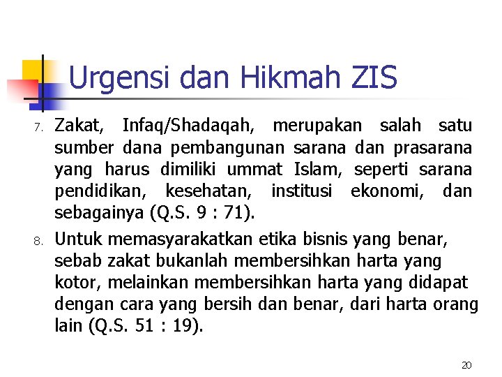 Urgensi dan Hikmah ZIS 7. 8. Zakat, Infaq/Shadaqah, merupakan salah satu sumber dana pembangunan