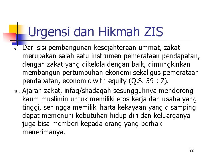 Urgensi dan Hikmah ZIS 9. 10. Dari sisi pembangunan kesejahteraan ummat, zakat merupakan salah