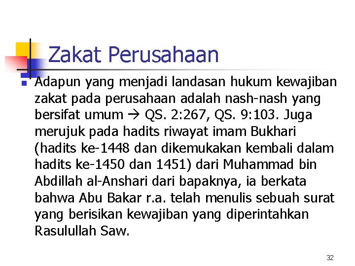 Zakat Perusahaan n Adapun yang menjadi landasan hukum kewajiban zakat pada perusahaan adalah nash-nash