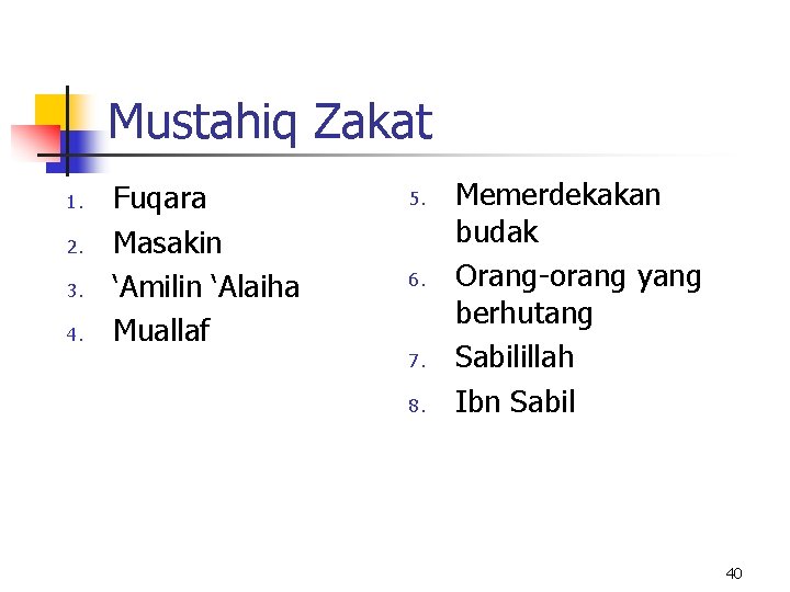 Mustahiq Zakat 1. 2. 3. 4. Fuqara Masakin ‘Amilin ‘Alaiha Muallaf 5. 6. 7.