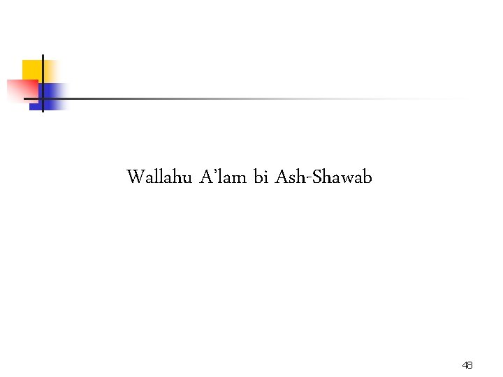 Wallahu A’lam bi Ash-Shawab 48 
