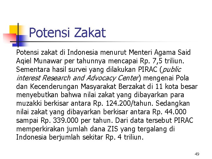 Potensi Zakat Potensi zakat di Indonesia menurut Menteri Agama Said Aqiel Munawar per tahunnya