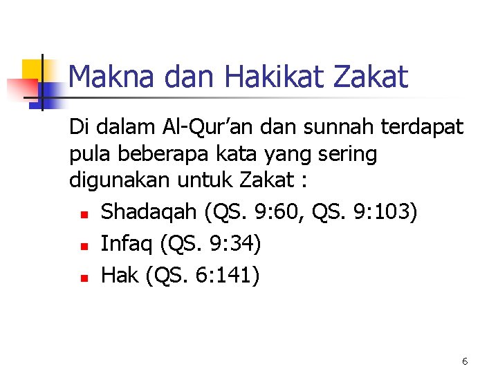 Makna dan Hakikat Zakat Di dalam Al-Qur’an dan sunnah terdapat pula beberapa kata yang