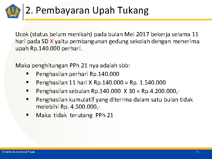 2. Pembayaran Upah Tukang Ucok (status belum menikah) pada bulan Mei 2017 bekerja selama