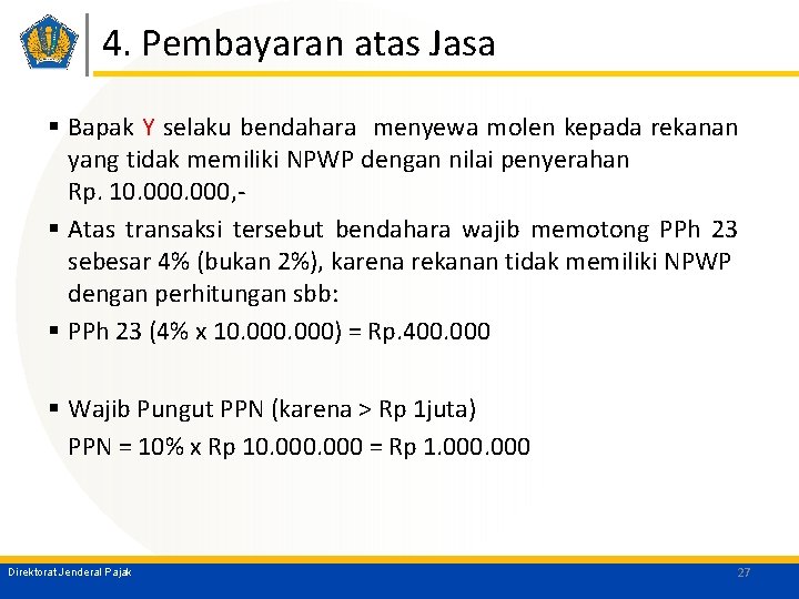 4. Pembayaran atas Jasa § Bapak Y selaku bendahara menyewa molen kepada rekanan yang