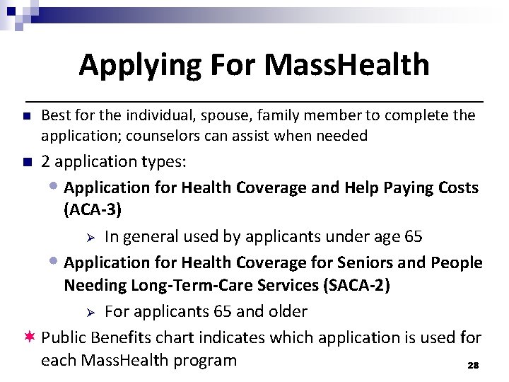 Applying For Mass. Health n Best for the individual, spouse, family member to complete