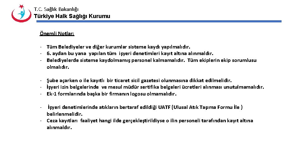 T. C. Sağlık Bakanlığı Türkiye Halk Sağlığı Kurumu Önemli Notlar: - Tüm Belediyeler ve