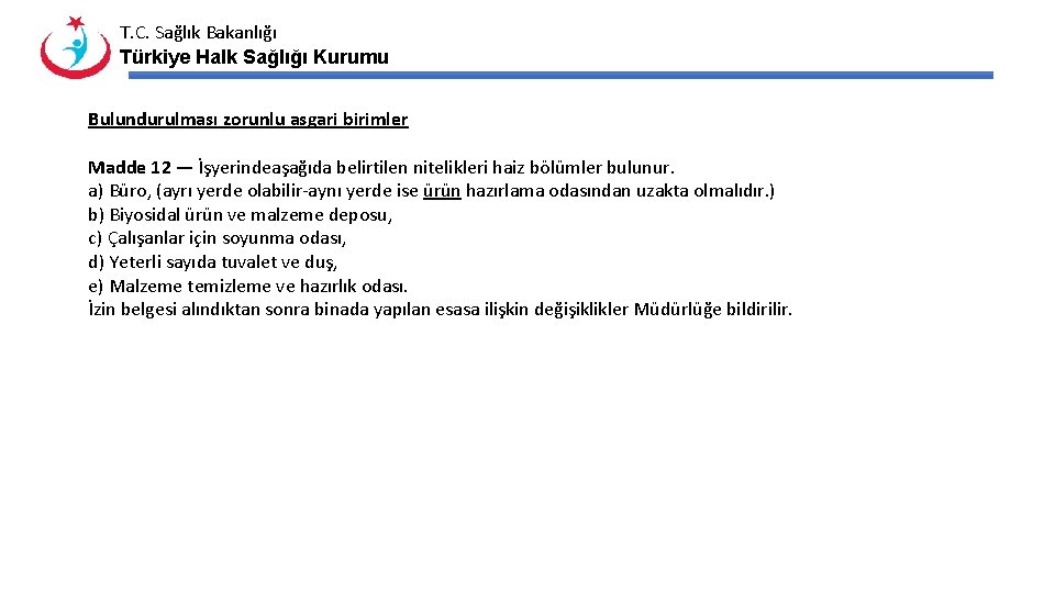T. C. Sağlık Bakanlığı Türkiye Halk Sağlığı Kurumu Bulundurulması zorunlu asgari birimler Madde 12