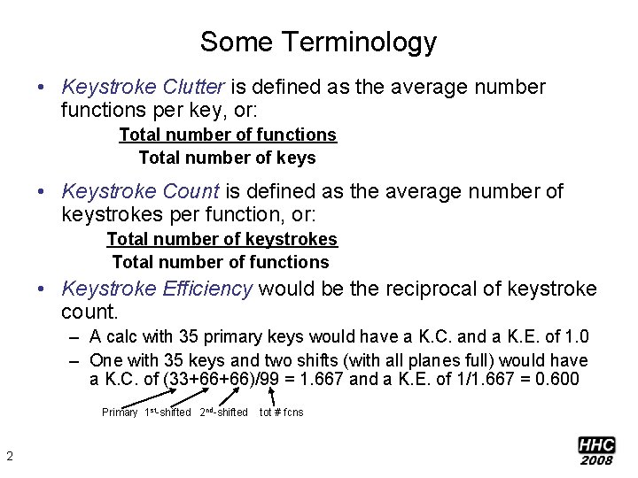 Some Terminology • Keystroke Clutter is defined as the average number functions per key,