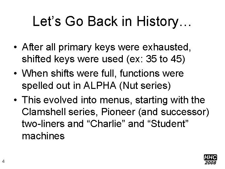 Let’s Go Back in History… • After all primary keys were exhausted, shifted keys