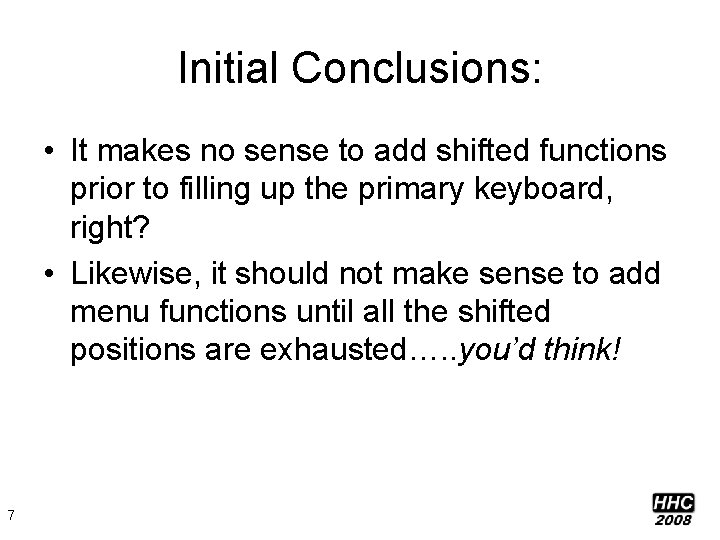 Initial Conclusions: • It makes no sense to add shifted functions prior to filling