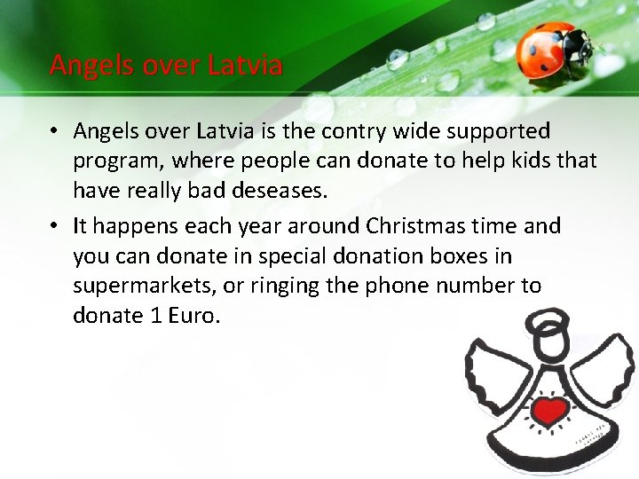 Angels over Latvia • Angels over Latvia is the contry wide supported program, where