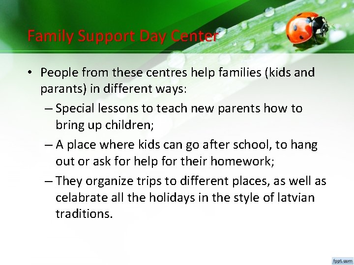 Family Support Day Center • People from these centres help families (kids and parants)