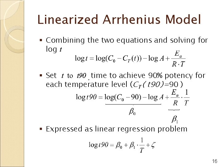 Linearized Arrhenius Model § Combining the two equations and solving for log t §