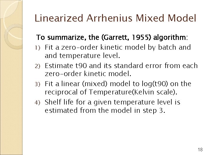 Linearized Arrhenius Mixed Model To summarize, the (Garrett, 1955) algorithm: 1) Fit a zero-order