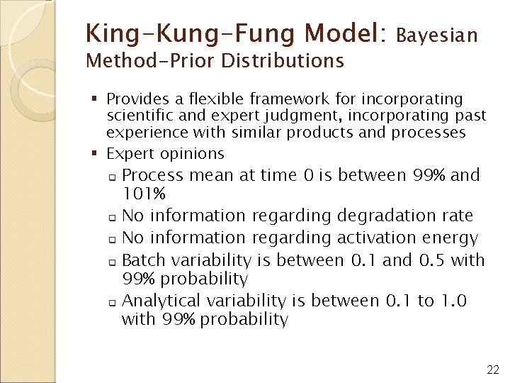 King-Kung-Fung Model: Bayesian Method-Prior Distributions § Provides a flexible framework for incorporating scientific and