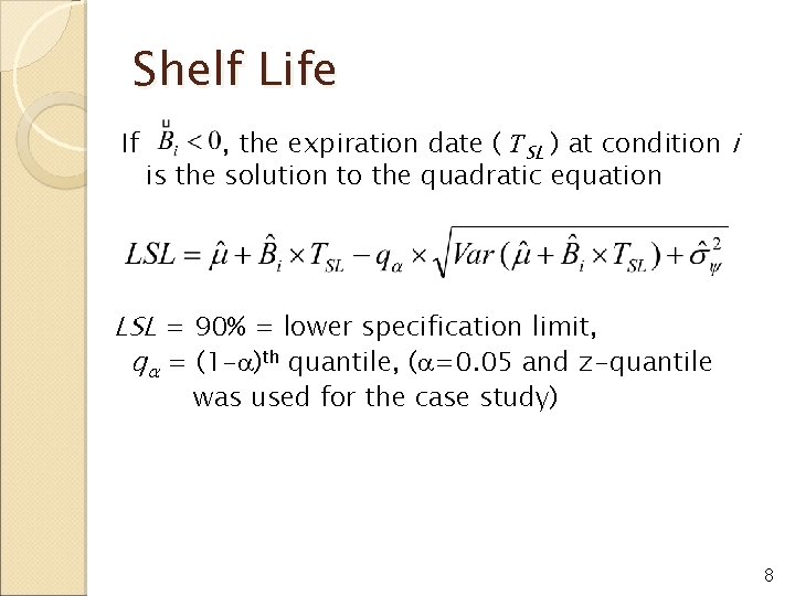 Shelf Life If , the expiration date ( TSL ) at condition i is