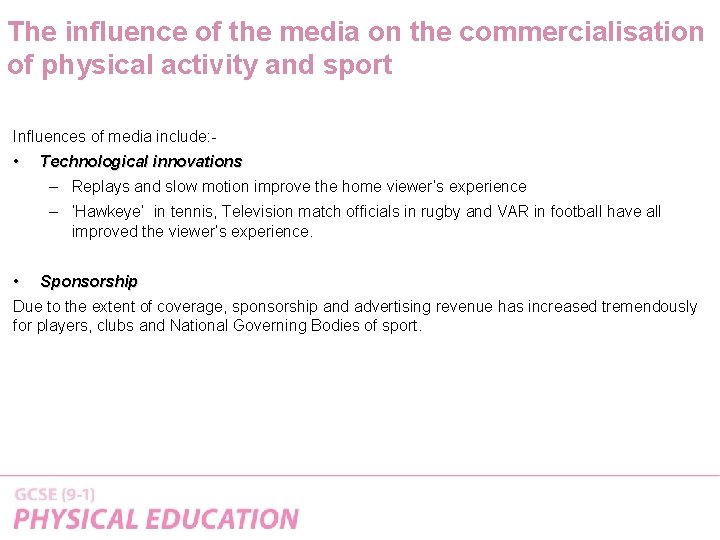 The influence of the media on the commercialisation of physical activity and sport Influences