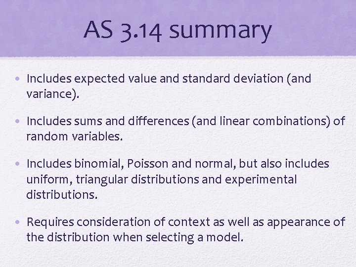 AS 3. 14 summary • Includes expected value and standard deviation (and variance). •