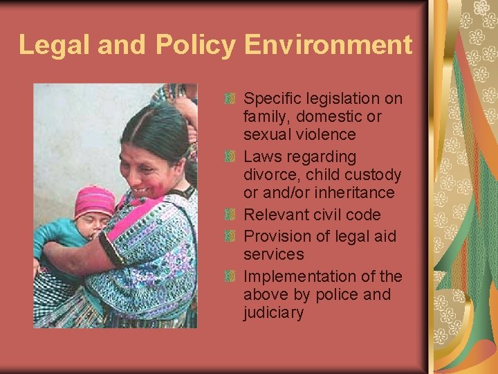 Legal and Policy Environment Specific legislation on family, domestic or sexual violence Laws regarding