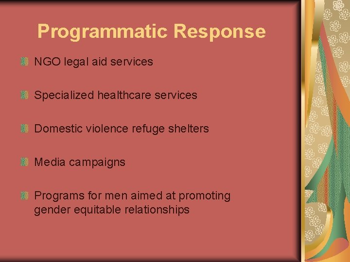 Programmatic Response NGO legal aid services Specialized healthcare services Domestic violence refuge shelters Media