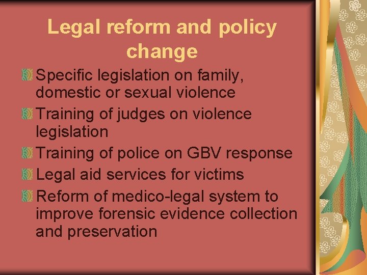 Legal reform and policy change Specific legislation on family, domestic or sexual violence Training