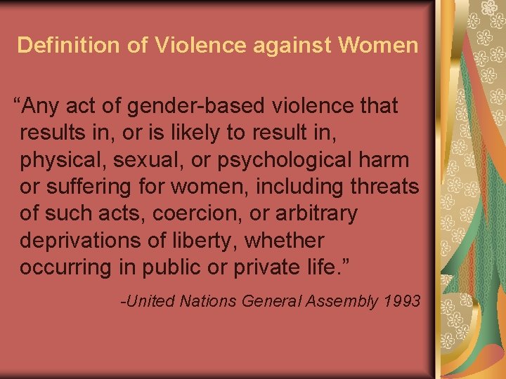 Definition of Violence against Women “Any act of gender-based violence that results in, or