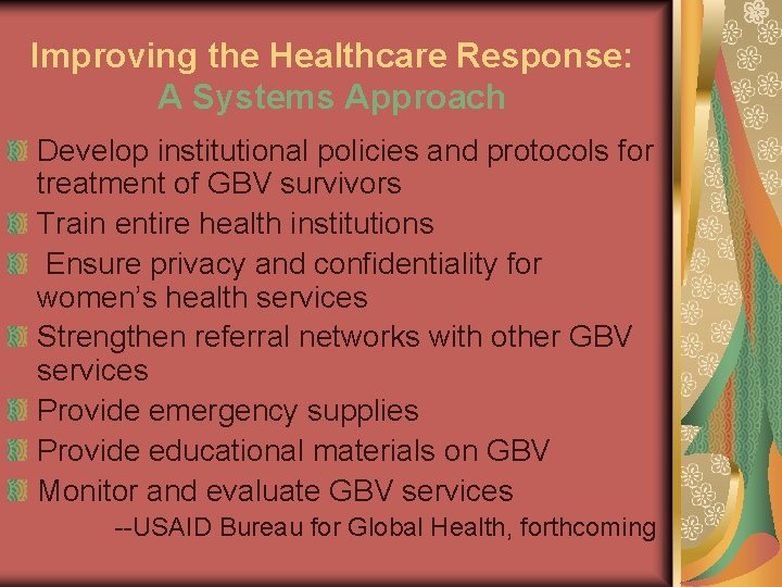 Improving the Healthcare Response: A Systems Approach Develop institutional policies and protocols for treatment