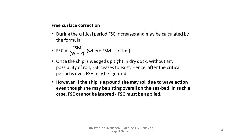  • Stability and trim during Dry- docking and Grounding - Capt. S. Nathan