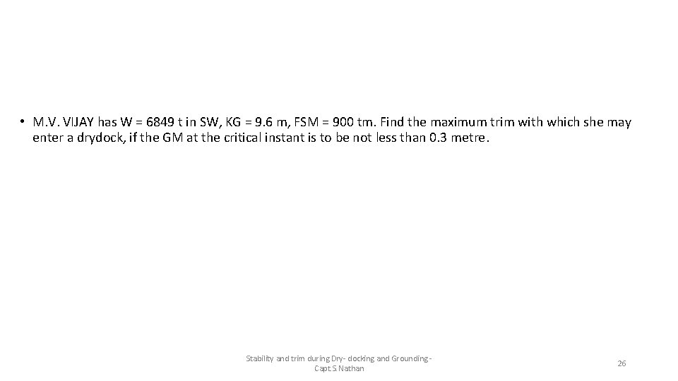 • M. V. VIJAY has W = 6849 t in SW, KG = • M. V. VIJAY has W = 6849 t in SW, KG =
