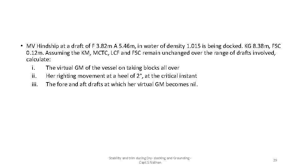• MV Hindship at a draft of F 3. 82 m A 5. • MV Hindship at a draft of F 3. 82 m A 5.