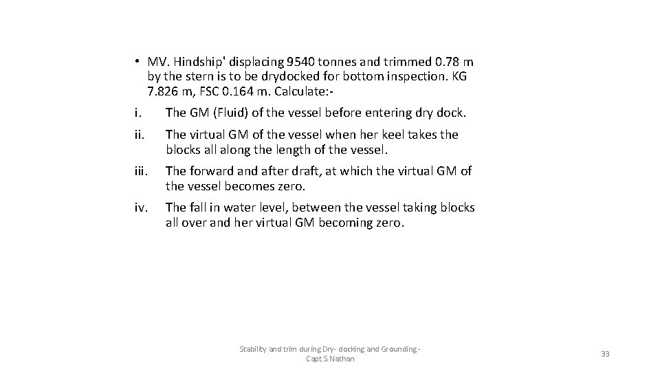 • MV. Hindship' displacing 9540 tonnes and trimmed 0. 78 m by the • MV. Hindship' displacing 9540 tonnes and trimmed 0. 78 m by the