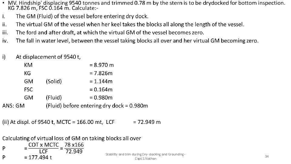 • Stability and trim during Dry- docking and Grounding - Capt. S. Nathan • Stability and trim during Dry- docking and Grounding - Capt. S. Nathan