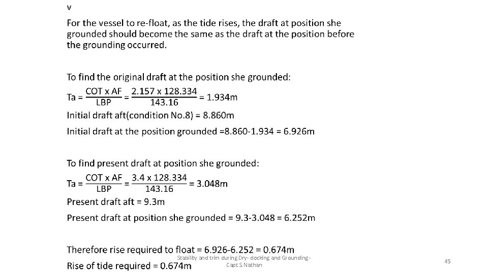  • Stability and trim during Dry- docking and Grounding - Capt. S. Nathan