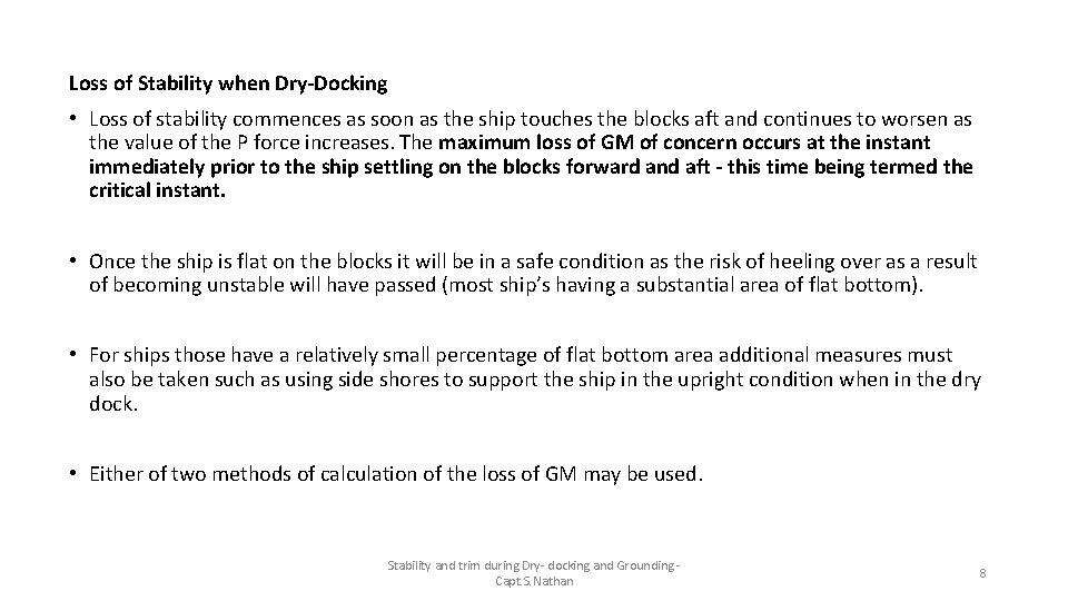 Loss of Stability when Dry-Docking • Loss of stability commences as soon as the Loss of Stability when Dry-Docking • Loss of stability commences as soon as the