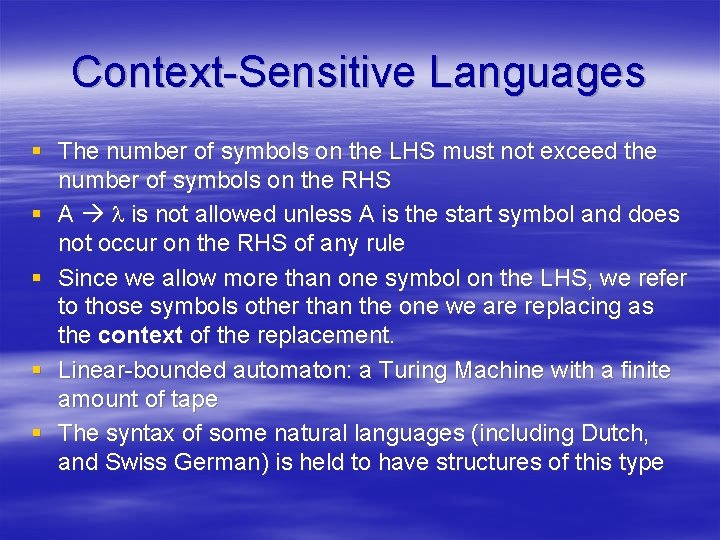 Context-Sensitive Languages § The number of symbols on the LHS must not exceed the