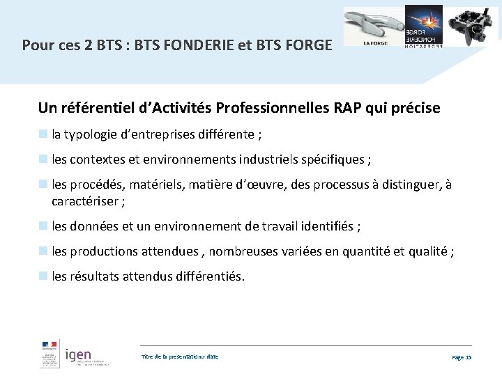 Pour ces 2 BTS : BTS FONDERIE et BTS FORGE Un référentiel d’Activités Professionnelles