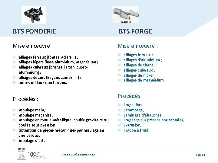 BTS FONDERIE BTS FORGE Mise en œuvre : n alliages ferreux (fontes, aciers…) ;