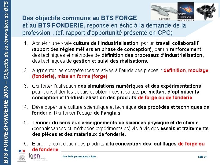 BTS FORGE&FONDERIE 2015 – Objectifs de la rénovation du BTS Des objectifs communs au