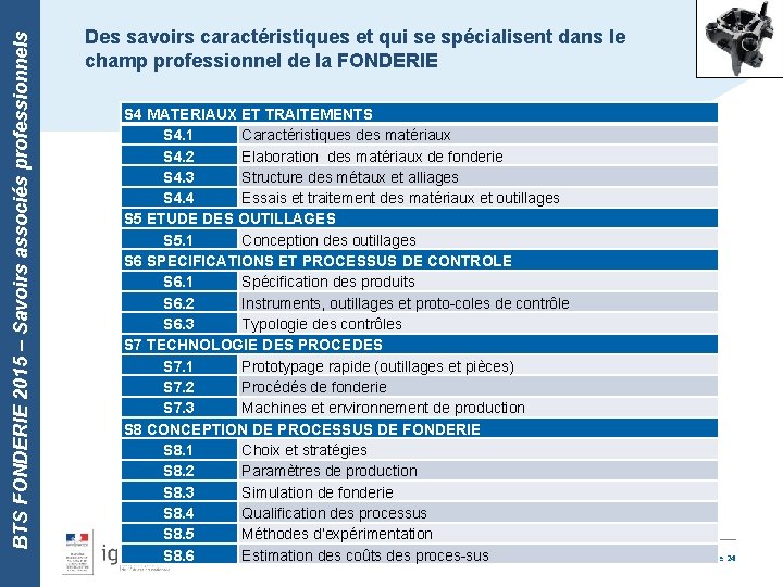 BTS FONDERIE 2015 – Savoirs associés professionnels Des savoirs caractéristiques et qui se spécialisent
