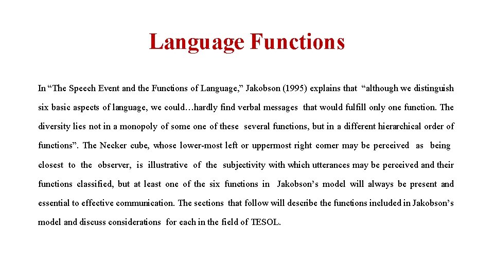 Language Functions In “The Speech Event and the Functions of Language, ” Jakobson (1995)