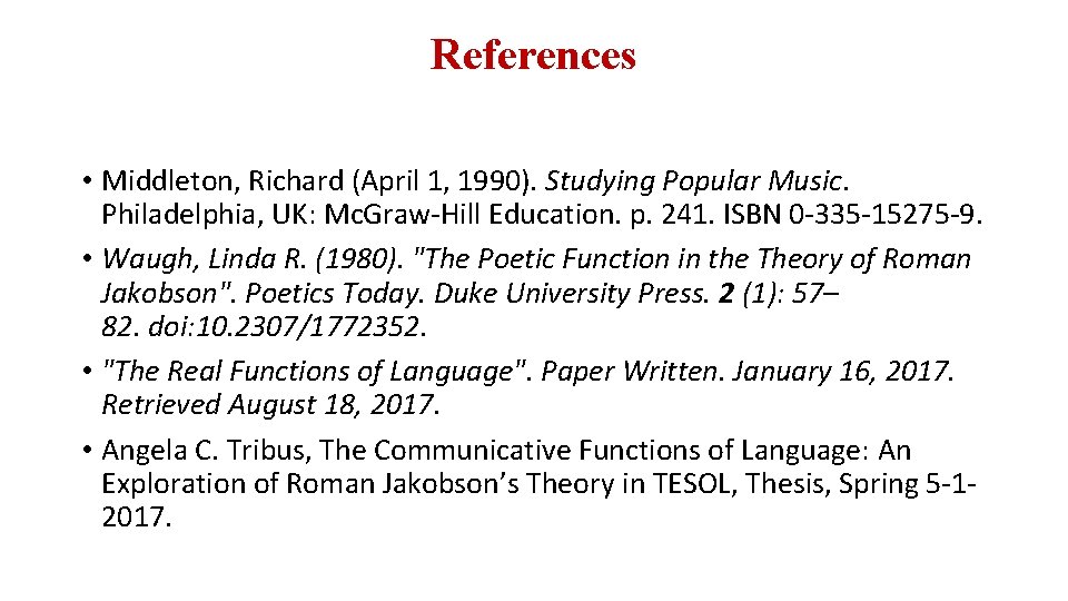 References • Middleton, Richard (April 1, 1990). Studying Popular Music. Philadelphia, UK: Mc. Graw-Hill