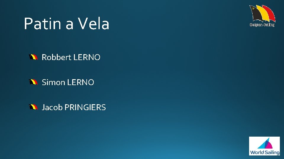 Patin a Vela Robbert LERNO Simon LERNO Jacob PRINGIERS 