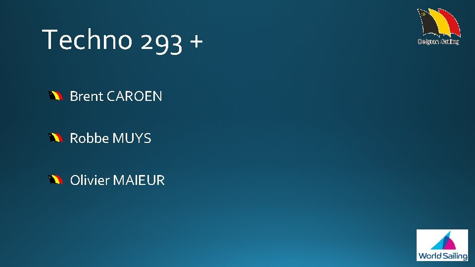 Techno 293 + Brent CAROEN Robbe MUYS Olivier MAIEUR 