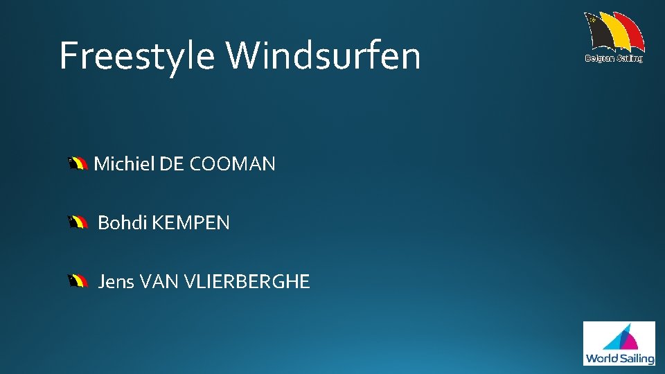 Freestyle Windsurfen Michiel DE COOMAN Bohdi KEMPEN Jens VAN VLIERBERGHE 