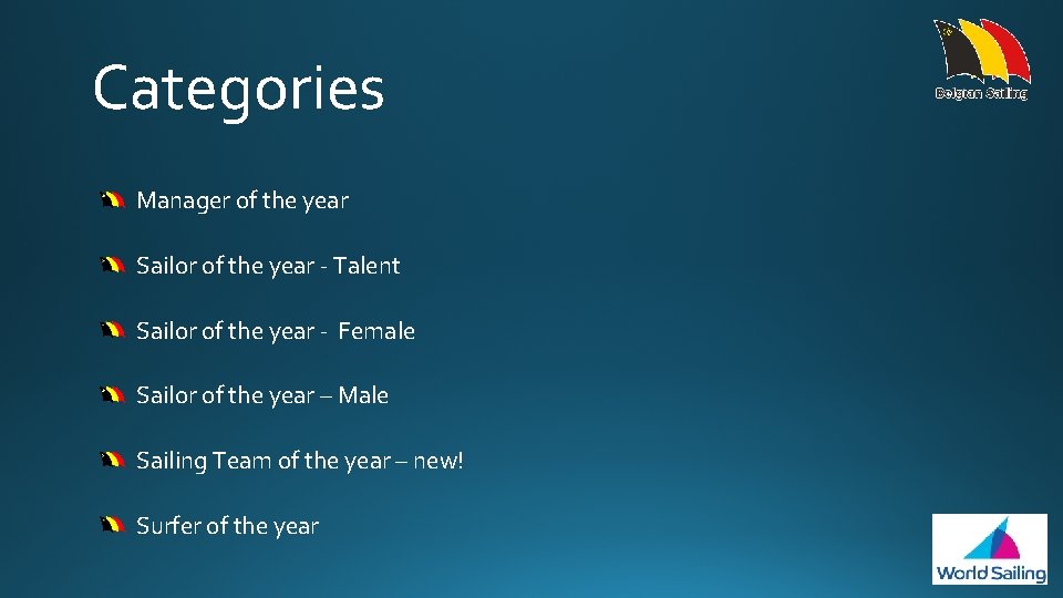 Categories Manager of the year Sailor of the year - Talent Sailor of the