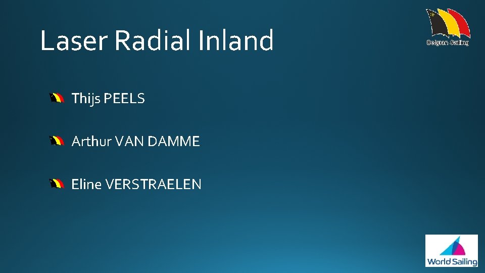 Laser Radial Inland Thijs PEELS Arthur VAN DAMME Eline VERSTRAELEN 