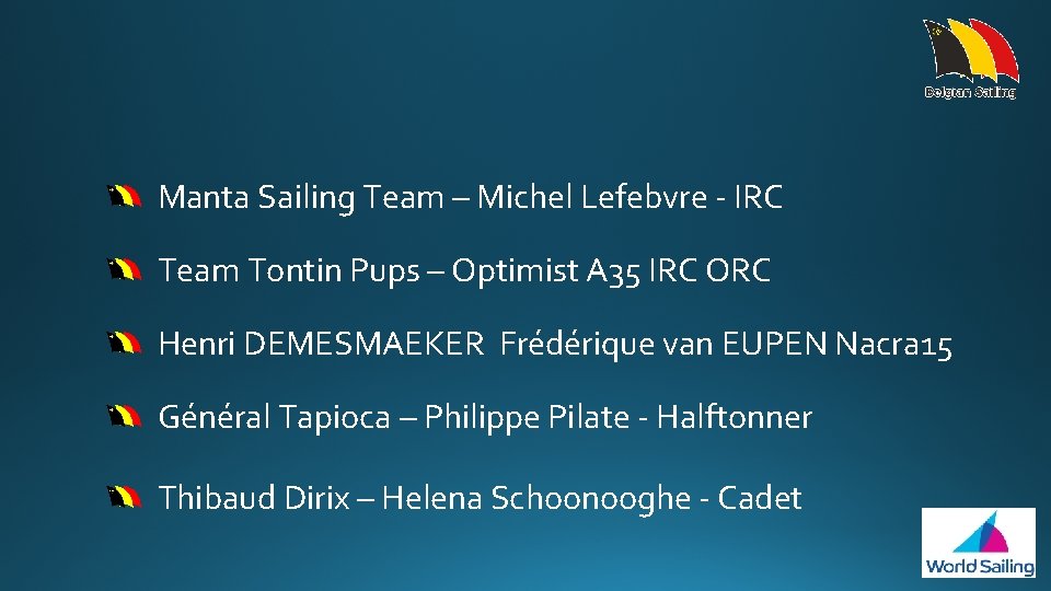 Manta Sailing Team – Michel Lefebvre - IRC Team Tontin Pups – Optimist A
