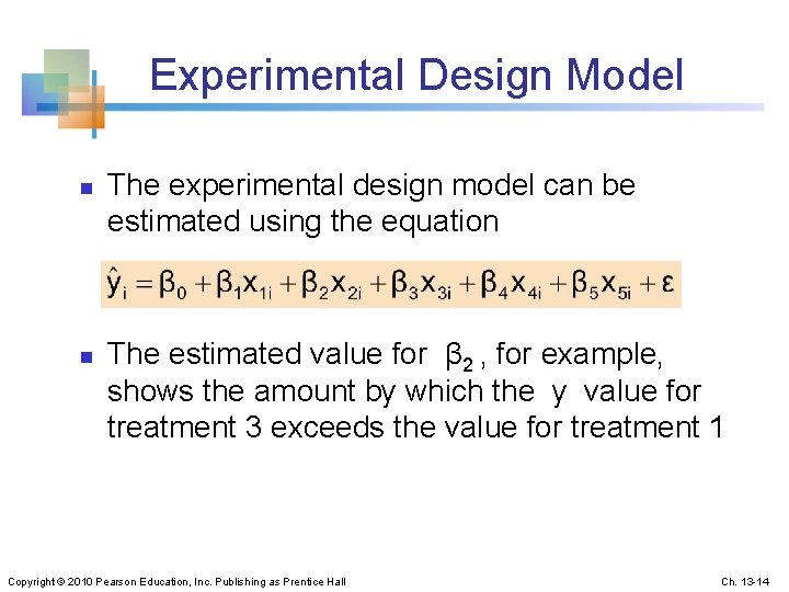 Experimental Design Model n n The experimental design model can be estimated using the