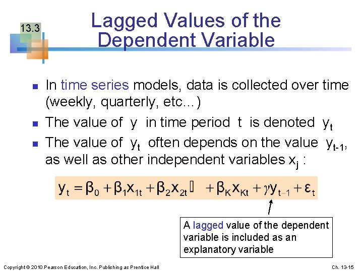 13. 3 n n n Lagged Values of the Dependent Variable In time series